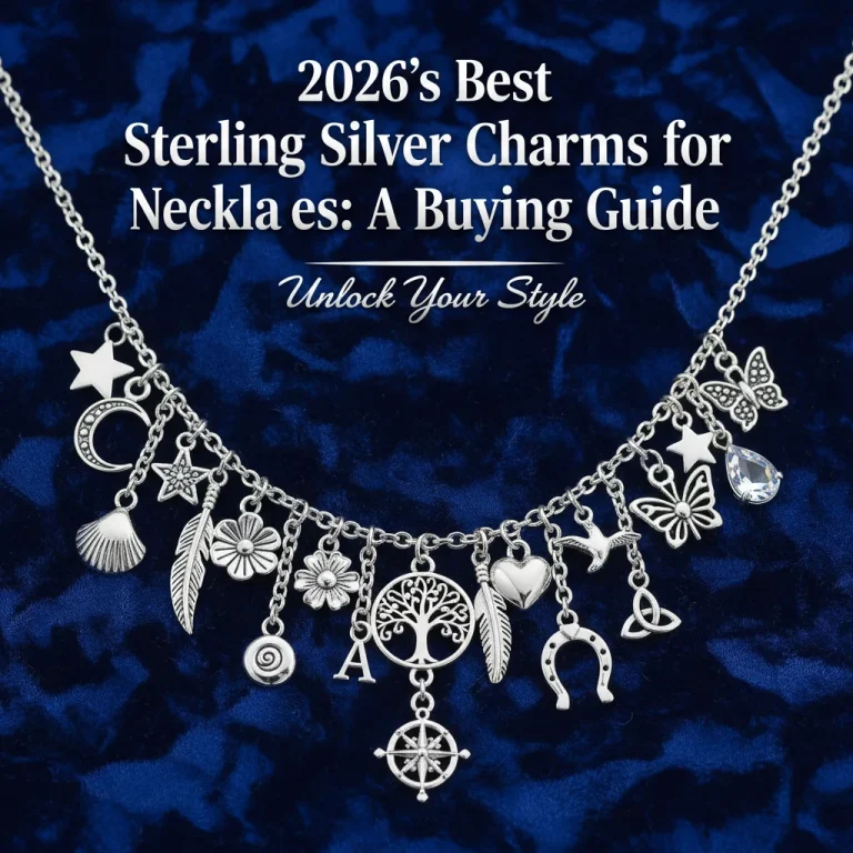 2026’s Best Sterling Silver Charms for Necklaces: A Buying Guide