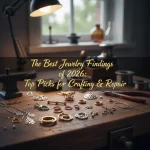 The Best Jewelry Findings of 2026: Top Picks for Crafting & Repair