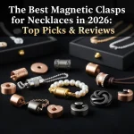 The Best Magnetic Clasps for Necklaces in 2026: Top Picks & Reviews