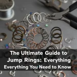 The Ultimate Guide to Jump Rings: Everything You Need to Know