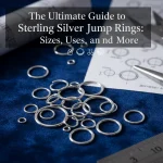 The Ultimate Guide to Sterling Silver Jump Rings: Sizes, Uses, and More