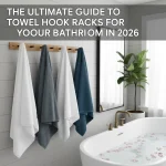 The Ultimate Guide to Towel Hook Racks for Your Bathroom in 2026