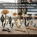 Where to Buy Fan Hooks: Your Guide to Finding the Perfect Solution